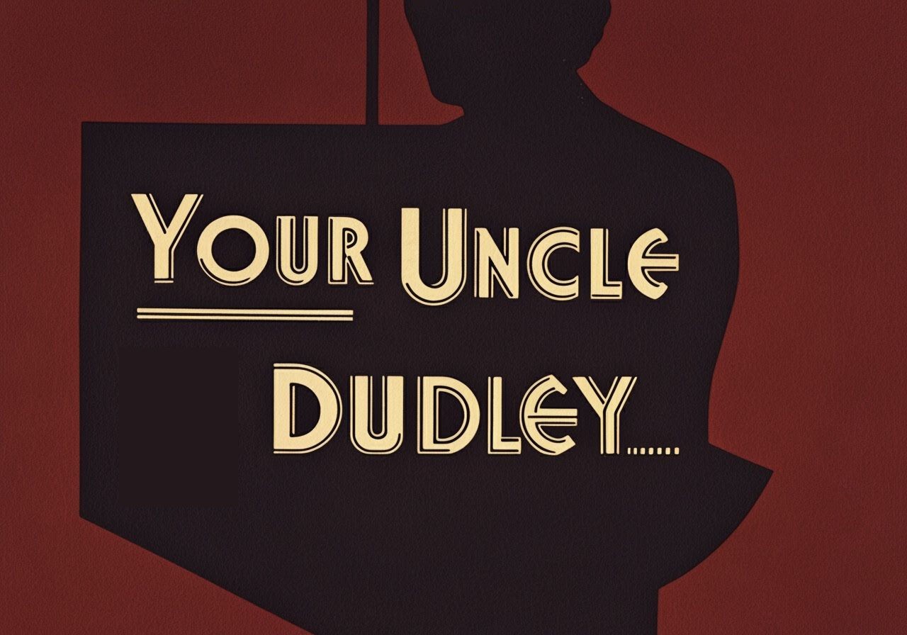 Banner for Your Uncle Dudley