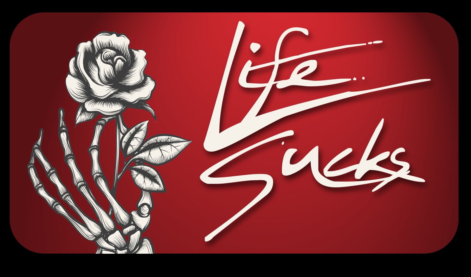 Banner for Life Sucks